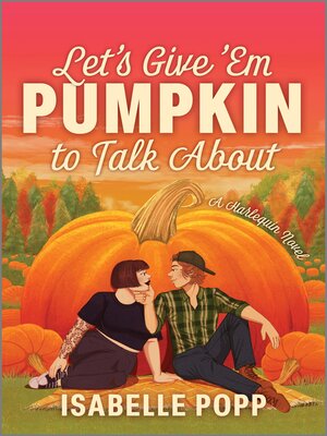 cover image of Let's Give 'Em Pumpkin to Talk About